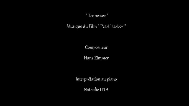 Tennessee, musique du film Pearl Harbor composée par Hans Zimmer et interprétée au piano par Nathalie ITTA