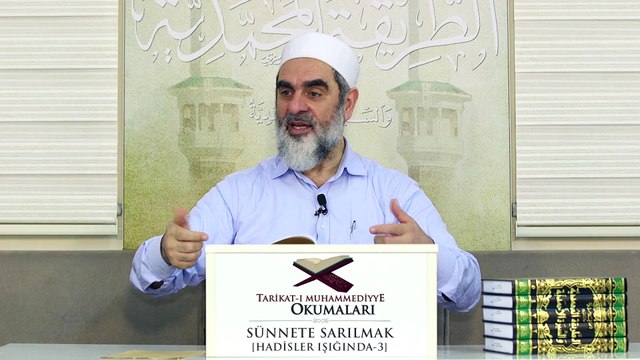 16) Tarikat-ı Muhammediyye Okumaları - Sünnete Sarılmak [Hadisler Işığında - 3] - Nureddin Yıldız