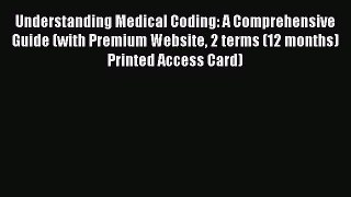 Download Understanding Medical Coding: A Comprehensive Guide (with Premium Website 2 terms