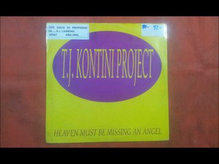 T.J. KONTINI PROJECT.(HEAVEN MUST BE MISSING AN ANGEL.(RADIO EDIT.)(12''.)(1992.)