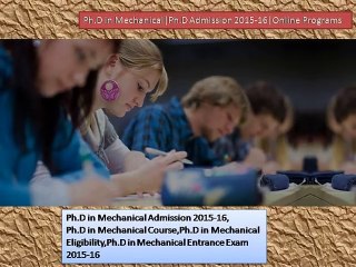 Ph.D in Mechanical|Ph.D Admission 2015-16|Online Programs