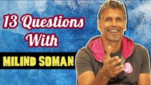 Top 13 Questions With Milind Soman | Workout | Running | Ironman | Interview