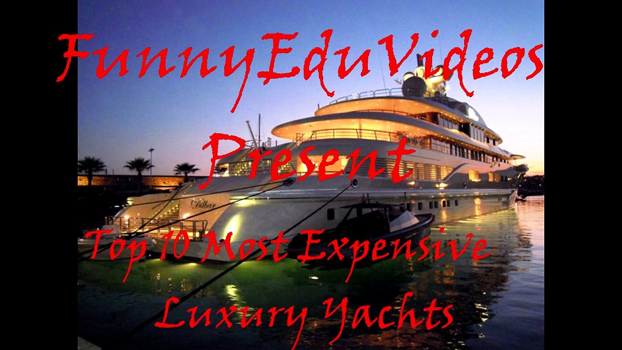 Top 10 Most Expensive Luxury Yachts