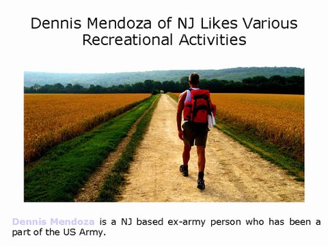 Dennis Mendoza of NJ Likes Various Recreational Activities