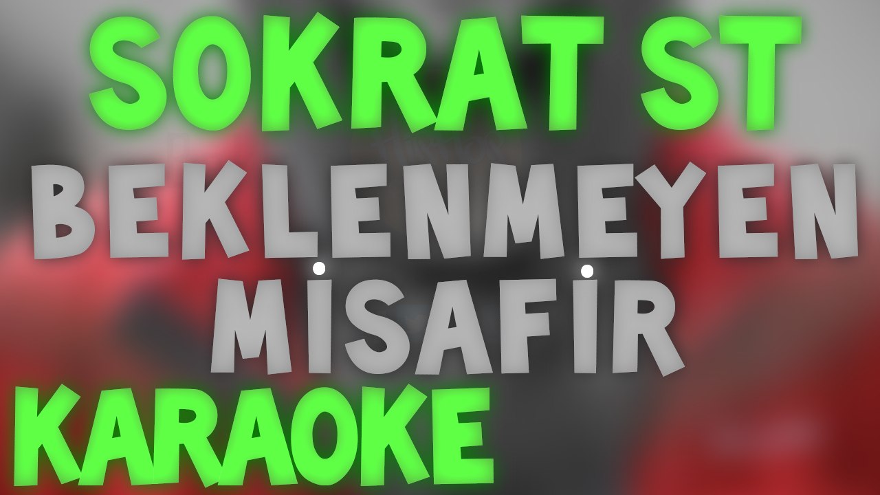 Sokrat St - Beklenmeyen Misafir Karaoke