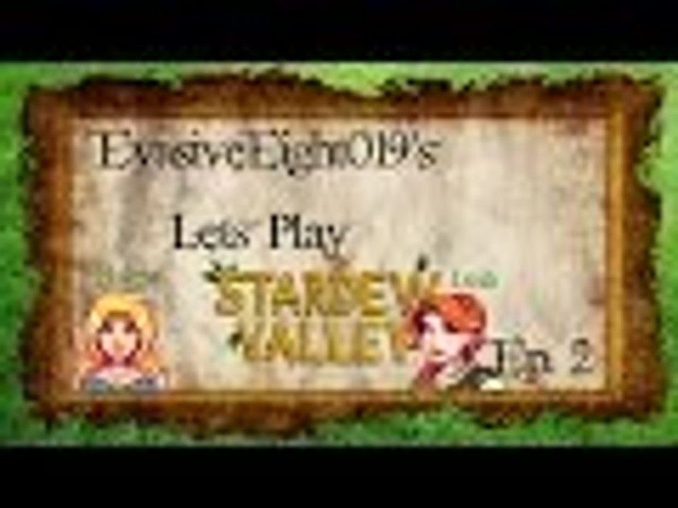 EvasiveEight019 Plays: Stardew Valley Ep.2: Meeting Leah & Haley