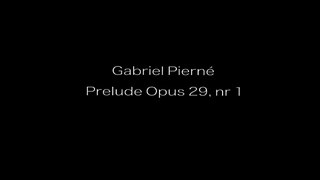 Prelude opus 29 nr 1  Gabriel Pierné