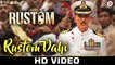 Rustom Vahi (HD Video) - Rustom - Akshay Kumar, Ileana D'cruz & Esha Gupta - Sukriti Kakar - Raghav Sachar
