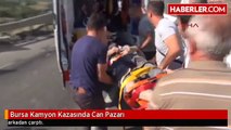 Bursa Kamyon Kazasında Can Pazarı