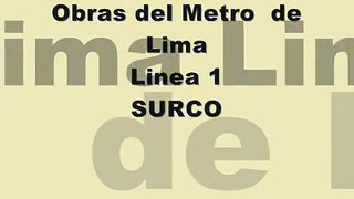 24.OBRAS METRO DE LIMA- PARTE 2