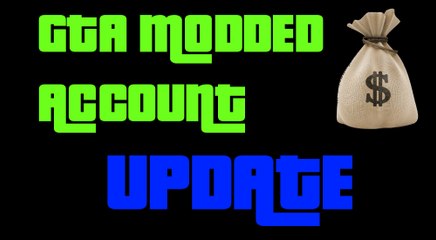GTA MODDED ACCOUNT GIVEAWAY UPDATE