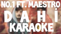 No.1 feat. Maestro -  Dahi Karaoke
