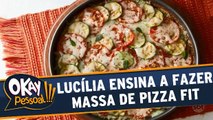 Lucília Diniz ensina a fazer uma massa de pizza fit
