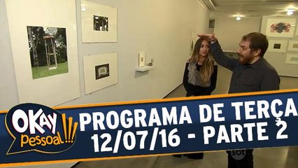 Okay Pessoal!!! 12.07.16 - Terça - Parte 2