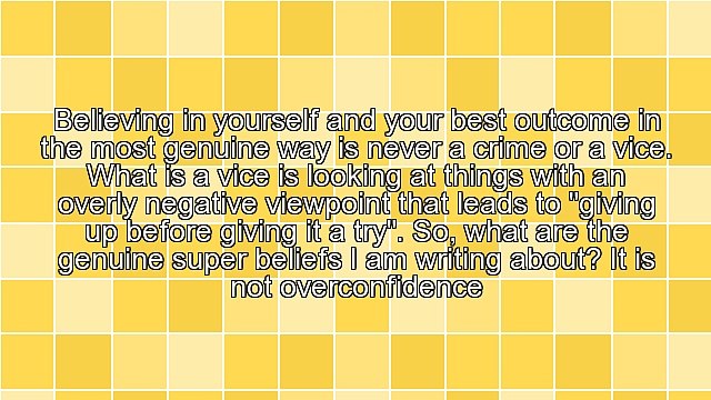 Genuine Super Beliefs Lead To Genuinely Super Outcomes