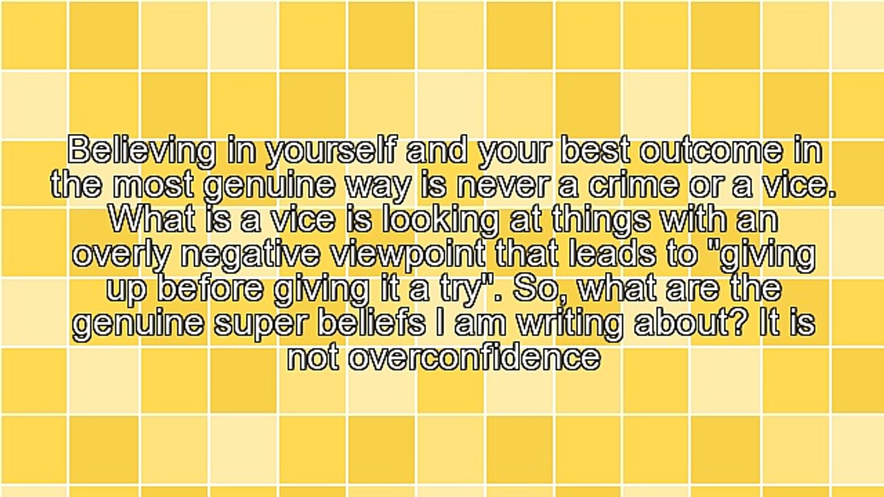 Genuine Super Beliefs Lead To Genuinely Super Outcomes