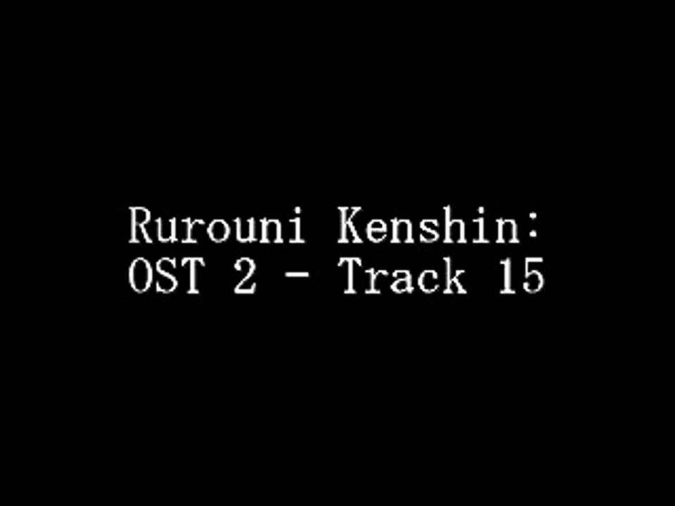 Samurai X Rurouni Kenshin Ost 2 Track 15 - 
