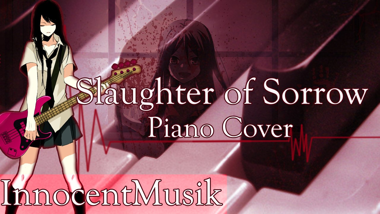 Corpse Party Blood Covered: Slaughter of Sorrow (Piano Cover) | InnocentMusik