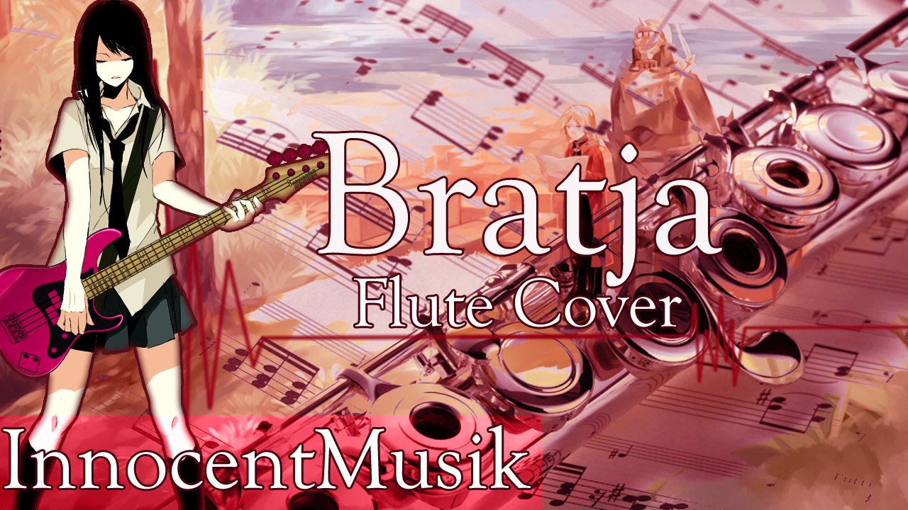 Full Metal Alchemist: Bratja (Flute Cover) | InnocentMusik