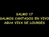 Salmo 17 - Salmos Cantados en Vivo - Agua Viva de Lourdes