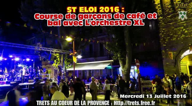 STELOI 13 Juill 2016 TRETS : Course de garcons de café & bal concert avec l'orchestre XL