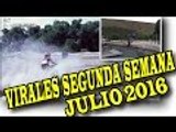 VIRALES Y FAILS MAS VISTOS DE LA SEGUNDA SEMANA DE JULIO 2016 nuevo