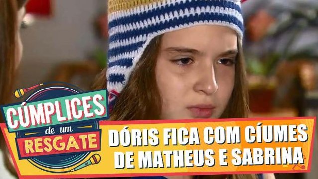 Dóris fica com ciúmes de Matheus com Sabrina