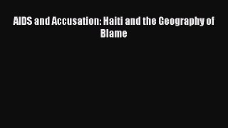 Read AIDS and Accusation: Haiti and the Geography of Blame Ebook Online