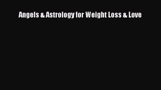 Download Angels & Astrology for Weight Loss & Love PDF Free