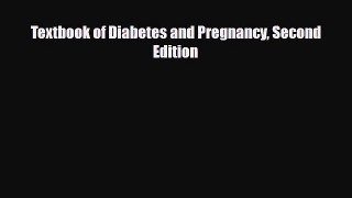 Read Textbook of Diabetes and Pregnancy Second Edition PDF Online