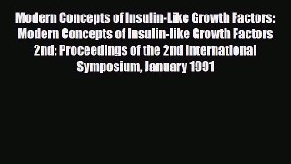 Read Modern Concepts of Insulin-Like Growth Factors: Modern Concepts of Insulin-like Growth