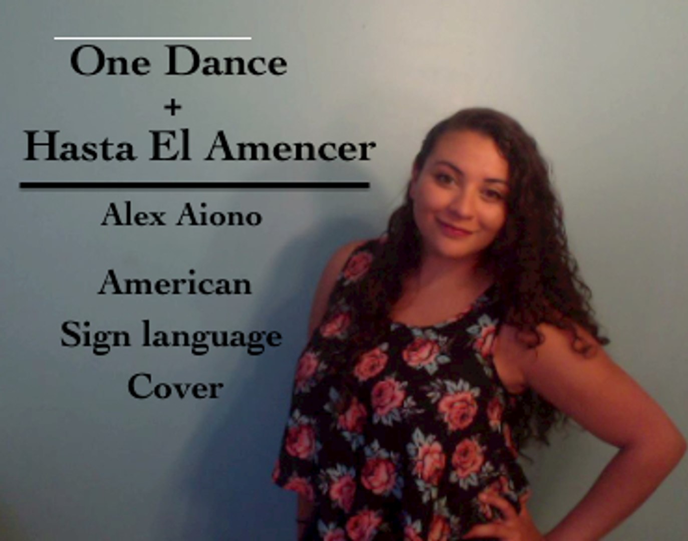 One Dance + Hasta el Amencer mashup - Alex Aiono (ASL Cover) - video  Dailymotion
