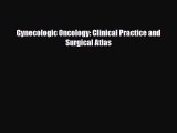 Read Gynecologic Oncology: Clinical Practice and Surgical Atlas PDF Online