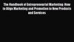 [PDF] The Handbook of Entrepreneurial Marketing: How to Align Marketing and Promotion to New