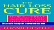 Read The Hair Loss Cure, Revised Edition: How to Treat Alopecia and Thinning Hair Ebook Free