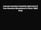 [PDF] Leverage Innovation Capability: Application Of Total Innovation Management In China's
