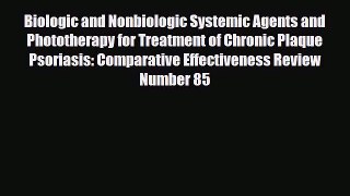 Download Biologic and Nonbiologic Systemic Agents and Phototherapy for Treatment of Chronic