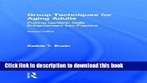 Read Group Techniques for Aging Adults: Putting Geriatric Skills Enhancement into Practice Ebook