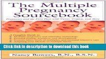 Read The Multiple Pregnancy Sourcebook: Pregnancy and the First Year with Twins, Triplets, and