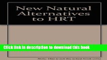 Read New Natural Alternatives to HRT Ebook Free