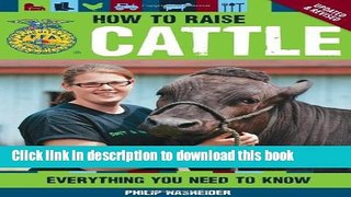 Download How to Raise Cattle: Everything You Need to Know, Updated   Revised (FFA)  Ebook Free
