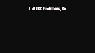 Read 150 ECG Problems 3e Ebook Free