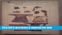 Read Costume Patterns And Designs, A Survey of Costume Patterns and Designs of All Periods and