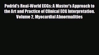 Read Podrid's Real-World ECGs: A Master's Approach to the Art and Practice of Clinical ECG