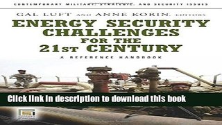 Read Energy Security Challenges for the 21st Century: A Reference Handbook (Praeger Security