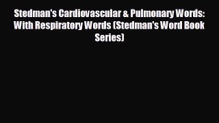 Read Stedman's Cardiovascular & Pulmonary Words: With Respiratory Words (Stedman's Word Book