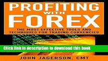 Download Profiting With Forex: The  Most Effective Tools and Techniques for Trading Currencies