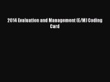 Read 2014 Evaluation and Management (E/M) Coding Card PDF Free