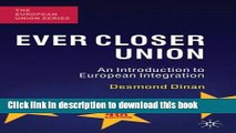 Read Ever Closer Union: An Introduction to European Integration (The European Union Series)  Ebook