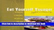 Read Eat Yourself Younger Effortlessly: The easy way to slow aging, feel great and look good Ebook
